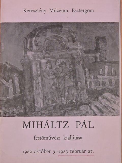 Miháltz Pál festőművész kiállítása (dedikált példány) [antikvár]