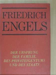 Friedrich Engels - Der Ursprung der Familie, des Privateigentums und des Staats [antikvár]