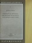 Arthur Stinner - Contextual Settings, the History of Science, and Physics Education [antikvár]