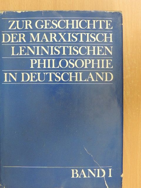 Erhard Lange - Zur Geschichte der Marxistisch Leninistischen Philosophie in Deutschland I/2. [antikvár]