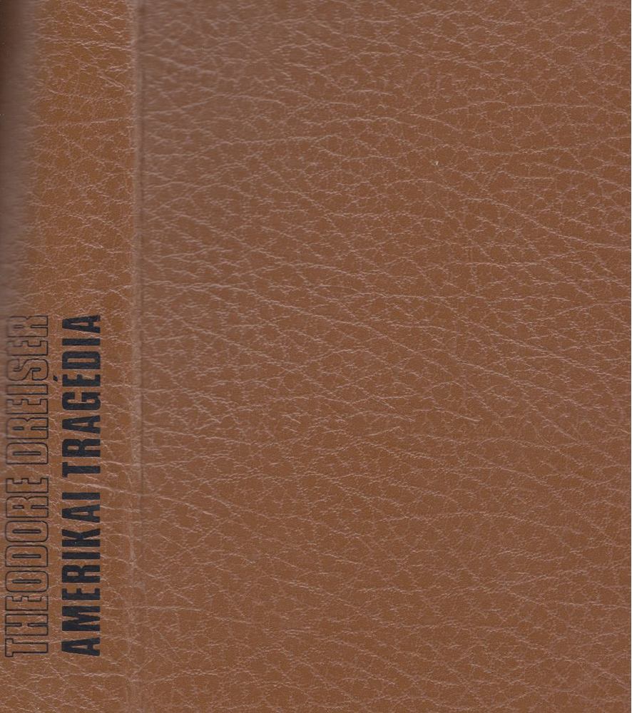 DREISER, THEODORE - Amerikai tragédia [antikvár]