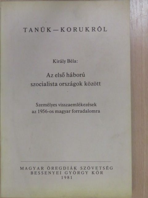 Király Béla - Az első háború szocialista országok között (dedikált példány) [antikvár]