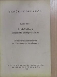 Király Béla - Az első háború szocialista országok között (dedikált példány) [antikvár]
