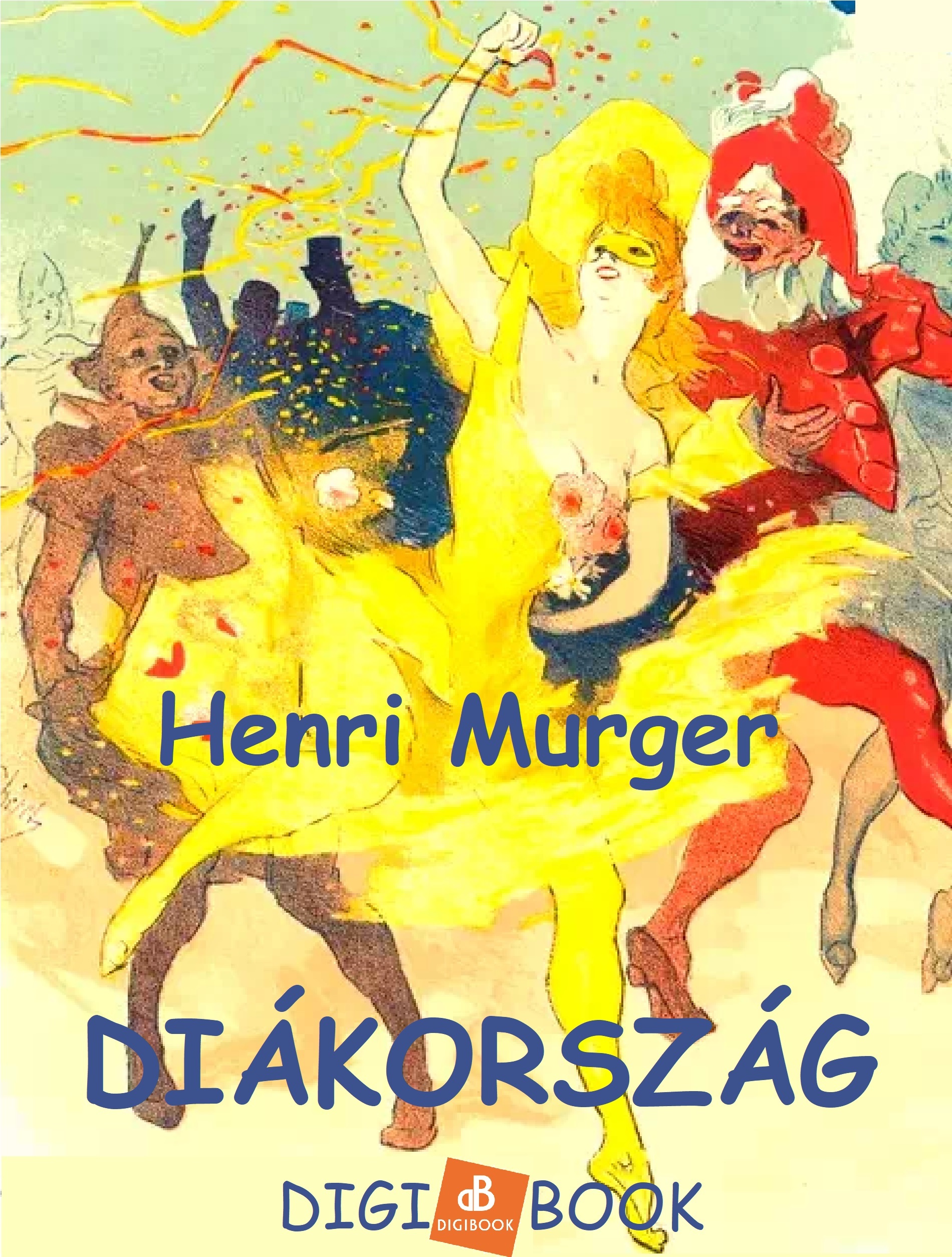 Henry, Murger - Diákország [eKönyv: epub, mobi]