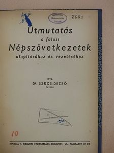 Dr. Szűcs Dezső - Útmutatás a falusi Népszövetkezetek alapításához és vezetéséhez [antikvár]