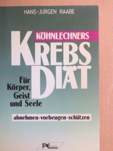 Hans Jürgen Raabe - Köhnlechners Krebs-Diät [antikvár]