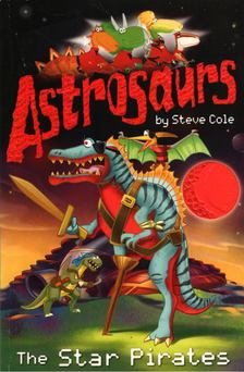 Steve Cole - Astrosaurs - The Star Pirates [antikvár]