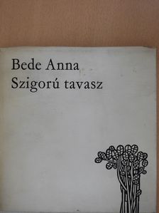Bede Anna - Szigorú tavasz (dedikált példány) [antikvár]