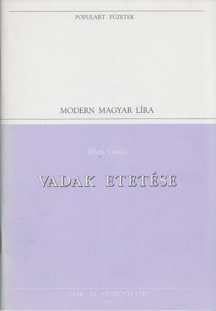 ILLYÉS GYULA - Vadak etetése [antikvár]