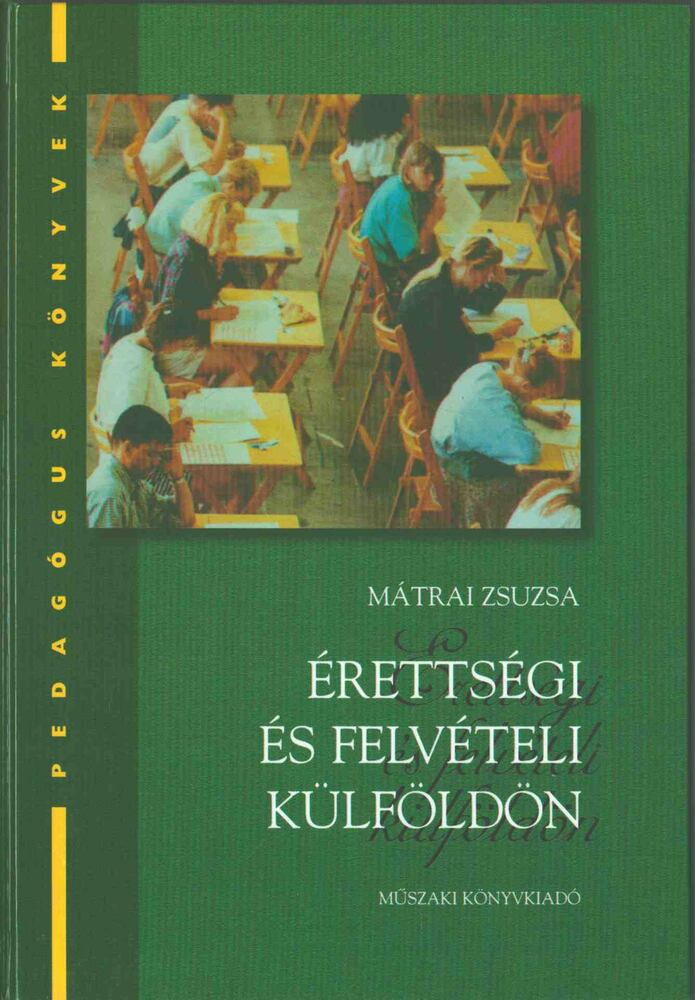Mátrai Zsuzsa - Érettségi és felvételi külföldön [antikvár]