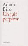 Adam Biró - Un juif perplexe [antikvár]