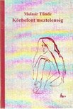 Molnár Tünde - Körbefont meztelenség [antikvár]