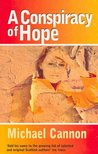 CANNON, MICHAEL - A Conspiracy of Hope [antikvár]