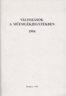 DIÉNES VIRÁG - Változások a műemlékjegyzékben 1994 [antikvár]