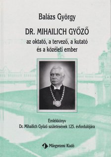 DR. BALÁZS GYÖRGY - Dr. Mihailich Győző (dedikált) [antikvár]