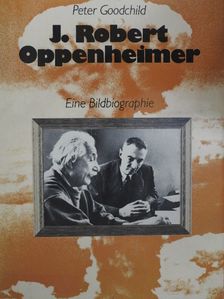 Peter Goodchild - J. Robert Oppenheimer [antikvár]