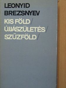 L. I. Brezsnyev - Kis Föld/Újjászületés/Szűzföld [antikvár]