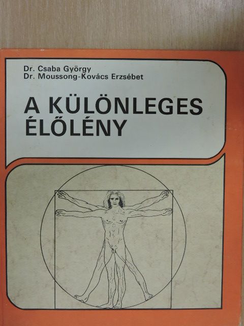 Dr. Csaba György - A különleges élőlény [antikvár]