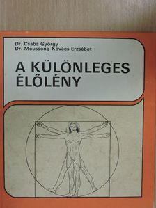 Dr. Csaba György - A különleges élőlény [antikvár]