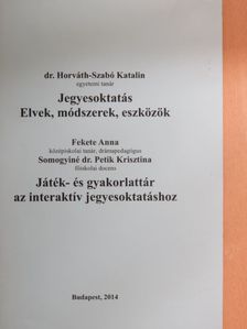 Dr. Horváth-Szabó Katalin - Jegyesoktatás - Elvek, módszerek, eszközök/Játék- és gyakorlattár az interaktív jegyesoktatáshoz [antikvár]