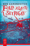 Ben Aaronovitch - Föld alatti suttogás [eKönyv: epub, mobi]