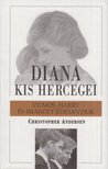 Christopher Andersen - Diana kis hercegei - Vilmos, Harry és imádott édesanyjuk [antikvár]
