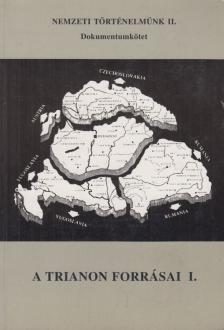 több szerzős - A Trianon forrásai I. [antikvár]