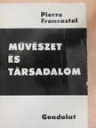 Pierre Francastel - Művészet és társadalom [antikvár]