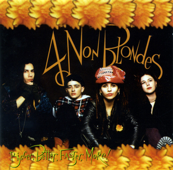 4 NON BLONDES - BIGGER, BETTER, FASTER, MORE! CD 4 NON BLONDES
