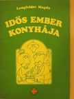 Langfelder Magda - Idős ember konyhája [antikvár]
