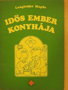 Langfelder Magda - Idős ember konyhája [antikvár]