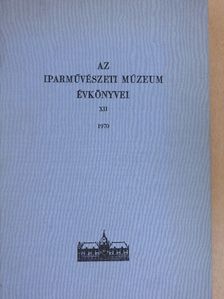 Batári Ferenc - Az Iparművészeti Múzeum évkönyvei XII. [antikvár]