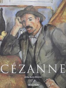 Ulrike Becks-Malorny - Paul Cézanne 1839-1906 [antikvár]