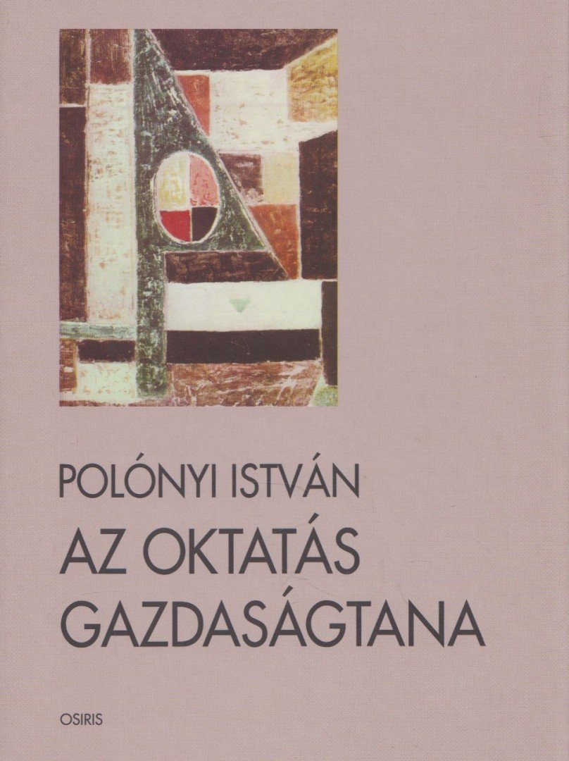 Polónyi István - Az oktatás gazdaságtana [antikvár]