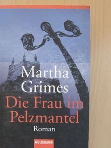 Martha Grimes - Die Frau im Pelzmantel [antikvár]