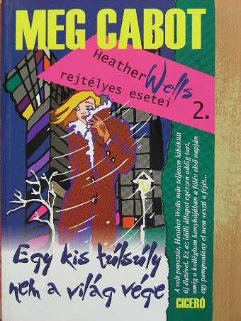 Meg Cabot - Egy kis túlsúly nem a világ vége [antikvár]