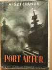 A. Sztepánov - Port-Artúr I-II. [antikvár]