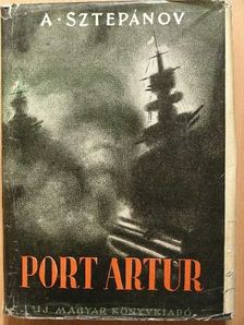 A. Sztepánov - Port-Artúr I-II. [antikvár]