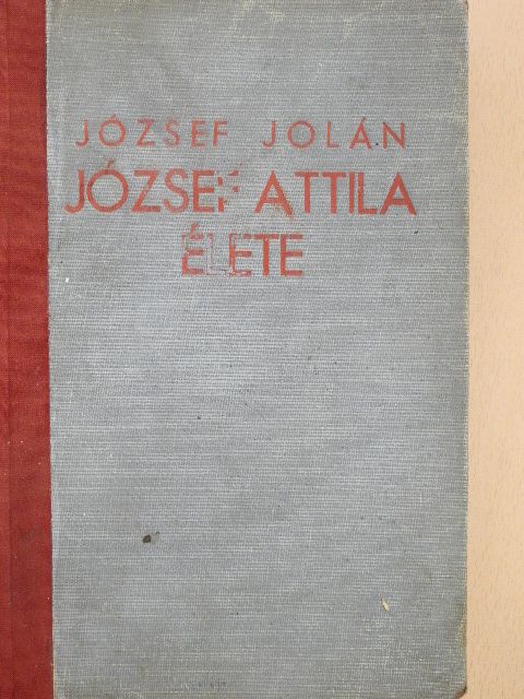József Jolán - József Attila élete [antikvár]