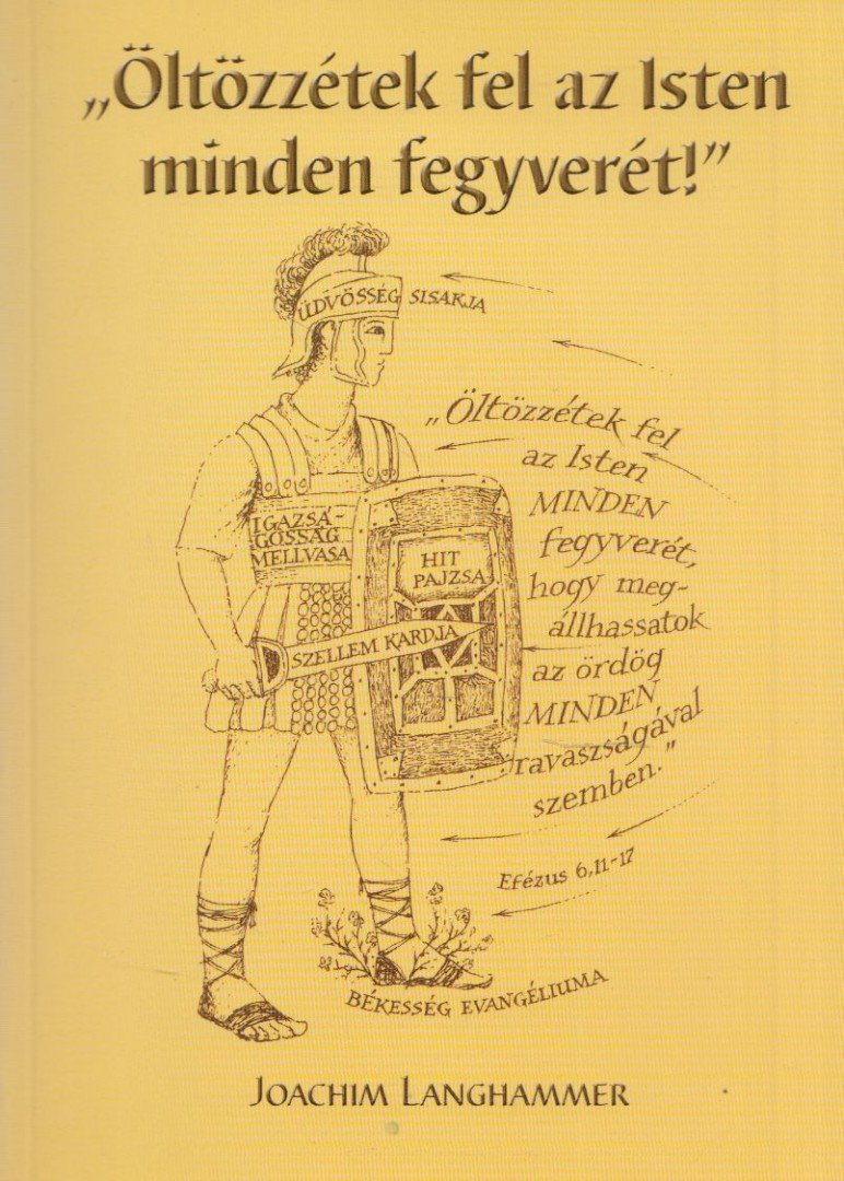 Joachim Langhammer - "Öltözzétek fel az Isten minden fegyverét!" [antikvár]