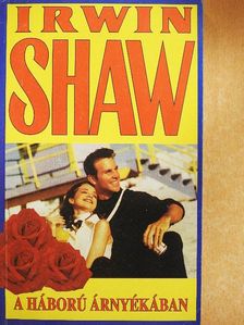 Irwin Shaw - A háború árnyékában [antikvár]