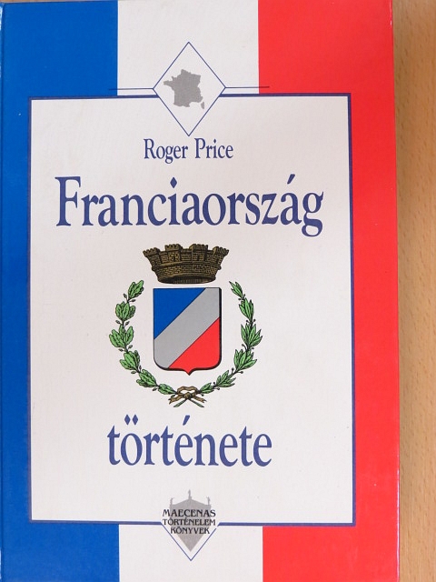Roger Price - Franciaország története [antikvár]