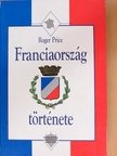 Roger Price - Franciaország története [antikvár]