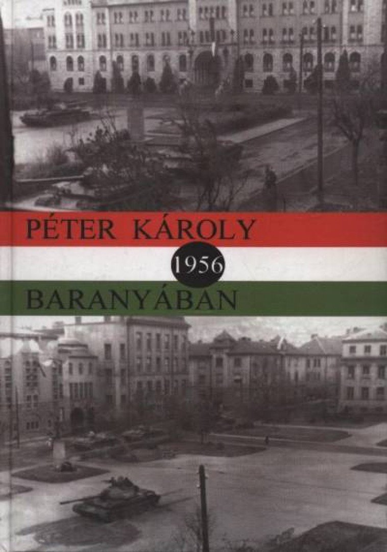 Péter Károly - 1956 Baranyában [antikvár]