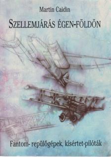 Caidin, Martin - Szellemjárás égen-földön [antikvár]