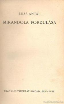 IJJAS ANTAL - Mirandola fordulása [antikvár]