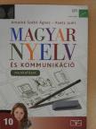 Antalné Dr. Szabó Ágnes - Magyar nyelv és kommunikáció 10. - Munkafüzet [antikvár]