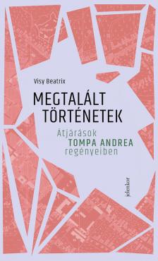 Visy Beatrix - Megtalált történetek