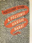 Hertelendy István - A pozsonyi három barát [antikvár]