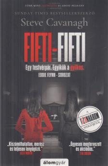 Steve Cavanagh - Fifti-fifti [antikvár]